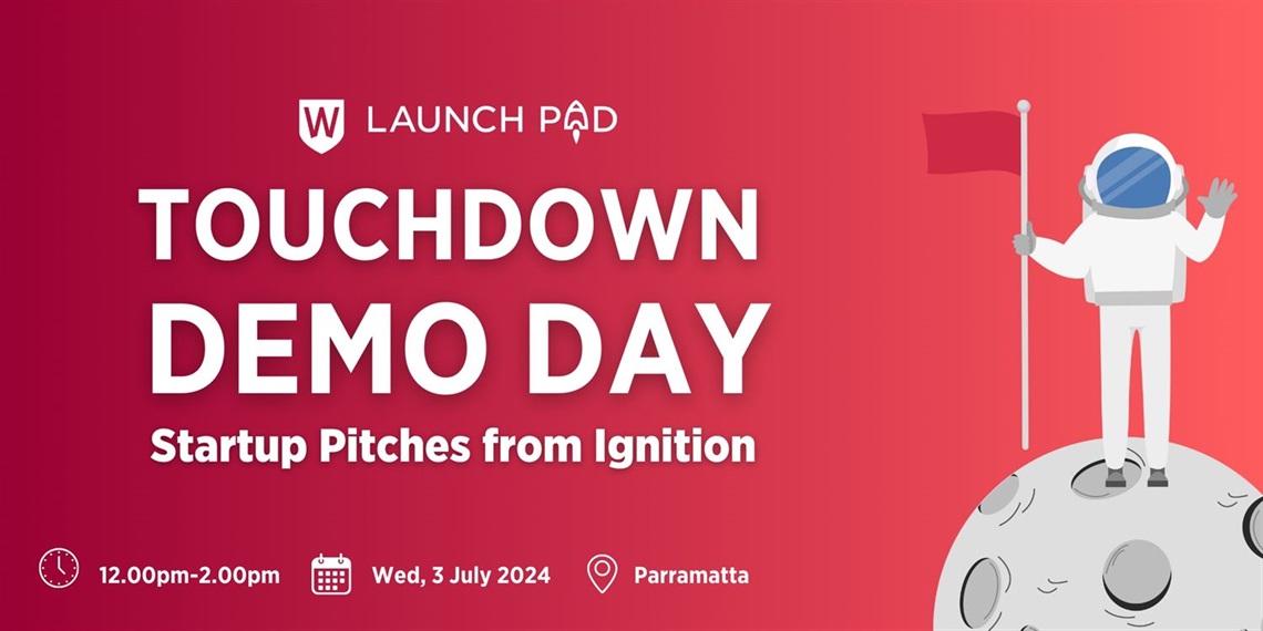 Ignition Demo Day, Wednesday 3 July 2024, 12pm to 2pm, LaunchPad Western Sydney University, Level 9 169 Macquarie Street, Parramatta NSW 2150