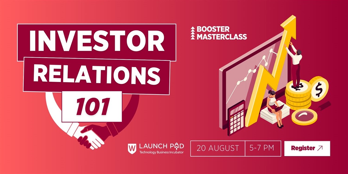 Booster Masterclass: Investor Relations 101, Tuesday 20 August 2024, 5pm to 7pm, Launch Pad Western Sydney University, Level 1 6 Hassall Street Parramatta NSW 2150