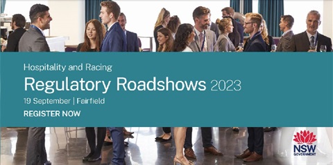 Hospitality and Racing Regulatory Roadshows, 2023 19 September, Fairfield, Register Now
