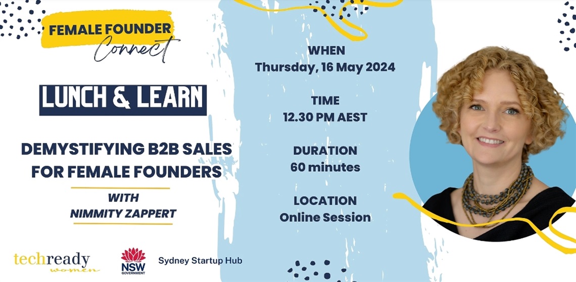 Demystifying B2B sales for female founders, online webinar, Thursday 16 May 2024, 12:30pm to 1:30pm